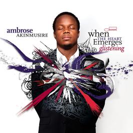 When The Heart Emerges Glistening 2011 Ambrose Akinmusire When The Heart Emerges Glistening 2011 Ambrose Akinmusire