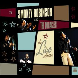 The LIVE! Collection 2007 Smokey Robinson & The Miracles The LIVE! Collection 2007 Smokey Robinson & The Miracles