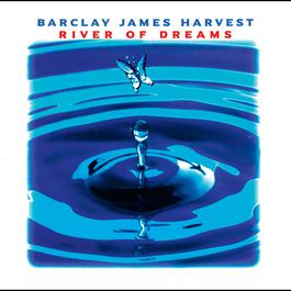River Of Dreams 1997 Barclay James Harvest River Of Dreams 1997 Barclay James Harvest