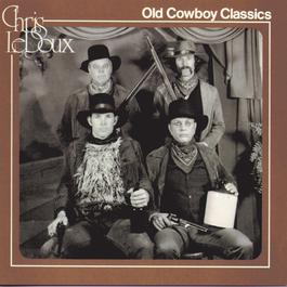 Old Cowboy Classics 1991 Chris Ledoux Old Cowboy Classics 1991 Chris Ledoux