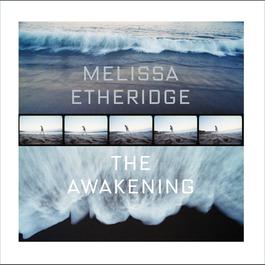The Awakening 2007 Melissa Etheridge The Awakening 2007 Melissa Etheridge