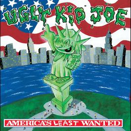 America's Least Wanted 1992 Ugly Kid Joe America's Least Wanted 1992 Ugly Kid Joe