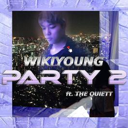 party2 (feat. The Quiett) 2017 wikiyoung; The Quiett party2 (feat. The Quiett) 2017 wikiyoung; The Quiett