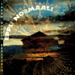 Sadan Vuoden Päästäkin 2004 Eppu Normaali Sadan Vuoden Päästäkin 2004 Eppu Normaali
