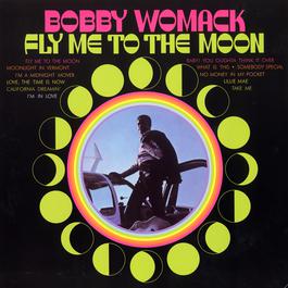 Fly Me To The Moon 2008 Bobby Womack Fly Me To The Moon 2008 Bobby Womack