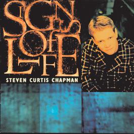 Signs Of Life 1996 Steven Curtis Chapman Signs Of Life 1996 Steven Curtis Chapman