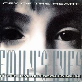 Cry Of The Heart 1992 Emily's Eyes Cry Of The Heart 1992 Emily's Eyes