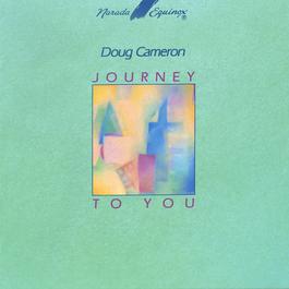Journey To You 1991 Doug Cameron Journey To You 1991 Doug Cameron