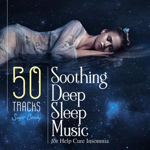 50 Tracks Soothing Deep Sleep Music for Help Cure Insomnia. 2018 RELAX WORLD 50 Tracks Soothing Deep Sleep Music for Help Cure Insomnia. 2018 RELAX WORLD