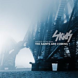 The Saints Are Coming - The Best Of The Skids 2007 Skids The Saints Are Coming - The Best Of The Skids 2007 Skids