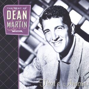 That's Amore: The Best Of Dean Martin 1996 Dean Martin That's Amore: The Best Of Dean Martin 1996 Dean Martin