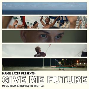 Major Lazer Presents: Give Me Future (Music From & Inspired by the Film) 2017 Various Artists Major Lazer Presents: Give Me Future (Music From & Inspired by the Film) 2017 Various Artists