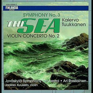 Tuukkanen: Symphony No. 3, "The Sea" & Violin Concerto No. 2 2005 Jyvsky Symphony Orchestra and Rasilainen Tuukkanen: Symphony No. 3, "The Sea" & Violin Concerto No. 2 2005 Jyvsky Symphony Orchestra and Rasilainen