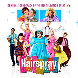 Hairspray LIVE! Original Soundtrack of the NBC Television Event 2016 Original Television Cast of Hairspray LIVE! Hairspray LIVE! Original Soundtrack of the NBC Television Event 2016 Original Television Cast of Hairspray LIVE!