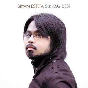 ดาวน์โหลดและฟังเพลง Sunday Best พร้อมเนื้อเพลงจาก Bryan Estepa