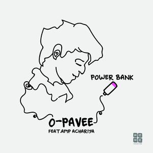 ดาวน์โหลดและฟังเพลง Power Bank พร้อมเนื้อเพลงจาก O-Pavee