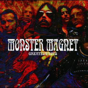 Monster Magnet's Greatest Hits 2006 Monster Magnet Monster Magnet's Greatest Hits 2006 Monster Magnet