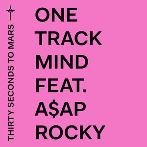 One Track Mind 2018 Thirty Seconds to Mars; A$AP Rocky One Track Mind 2018 Thirty Seconds to Mars; A$AP Rocky