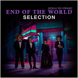 END OF THE WORLD SELECTION