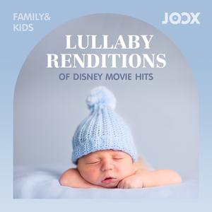 Lullaby Renditions of Disney Movie Hits