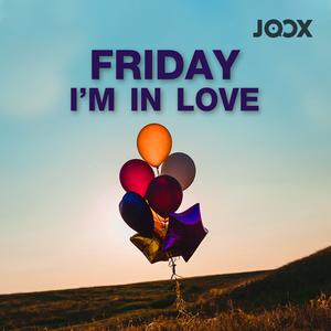 Friday, I'm In Love