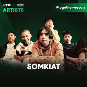JOOX for Artists: Somkiat