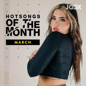 Hot Songs Of The Month [March 2022]