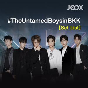 #TheUntamedBoysinBKK [Set List]