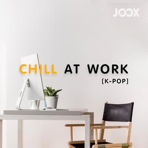 Chill at Work [K-POP]