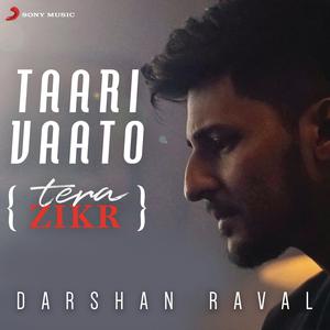 Album Taari Vaato (Tera Zikr) from Darshan Raval