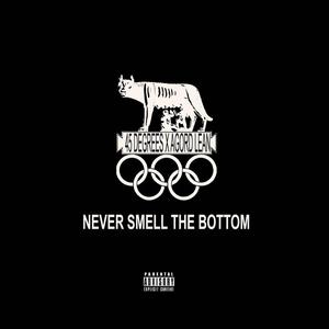 Listen to Never Smell The Bottom song with lyrics from 45 Degrees