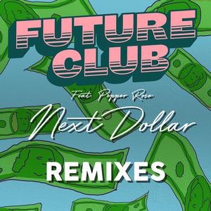Album Next Dollar (Remixes) from FUTURECLUB