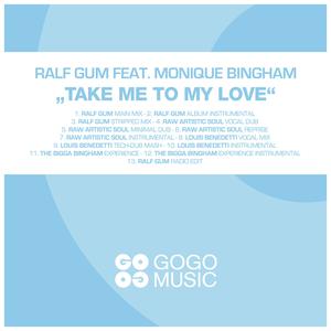 Listen to Take Me to My Love (The Bigga Bingham Experience) song with lyrics from Ralf GUM