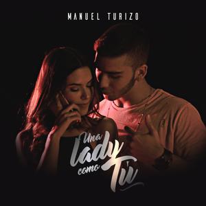 Listen to Una Lady Como Tú song with lyrics from Manuel Turizo