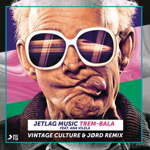 Album Trem-Bala (Vintage Culture & JØRD Remix) from Jetlag Music