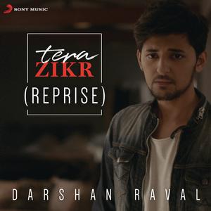 Album Tera Zikr (Reprise) from Darshan Raval
