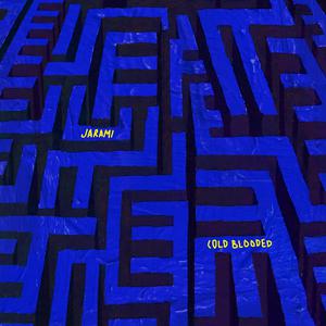 Listen to Cold Blooded song with lyrics from Jarami