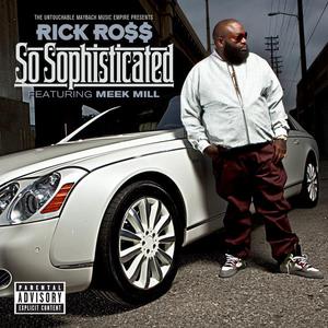 Listen to So Sophisticated song with lyrics from Rick Ross