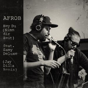 Album Hey Du (Nimm dir Zeit) (Acoustic, Jay Dilla Remix) from Afrob
