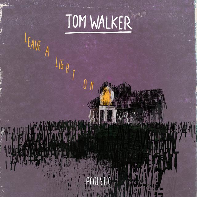 Leave A Light On Lyrics Tom Walker Acoustic