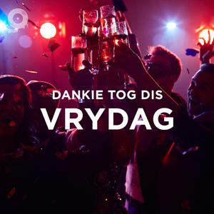Dankie tog dis Vrydag