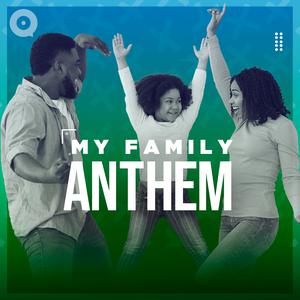 My Family Anthem