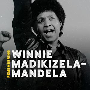 Remembering Winnie Madikizela - Mandela