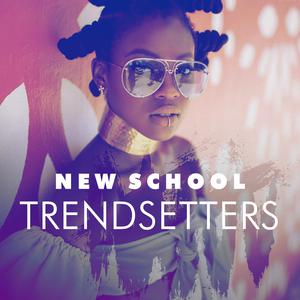 New School Trendsetters
