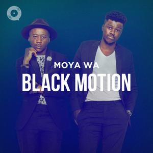 Moya wa Black Motion