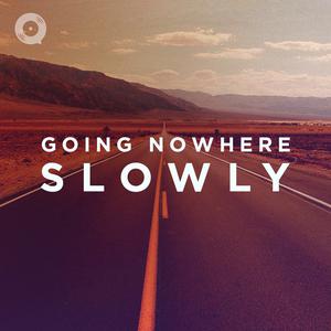 Going Nowhere Slowly