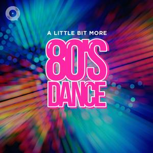 A Little Bit More 80's: Dance