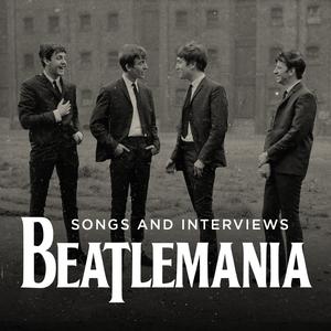 Beatlemania: Songs & Interviews