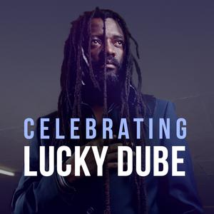 Celebrating Lucky Dube