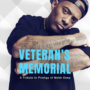 Veteran's Memorial (A Tribute to Prodigy of Mobb Deep)
